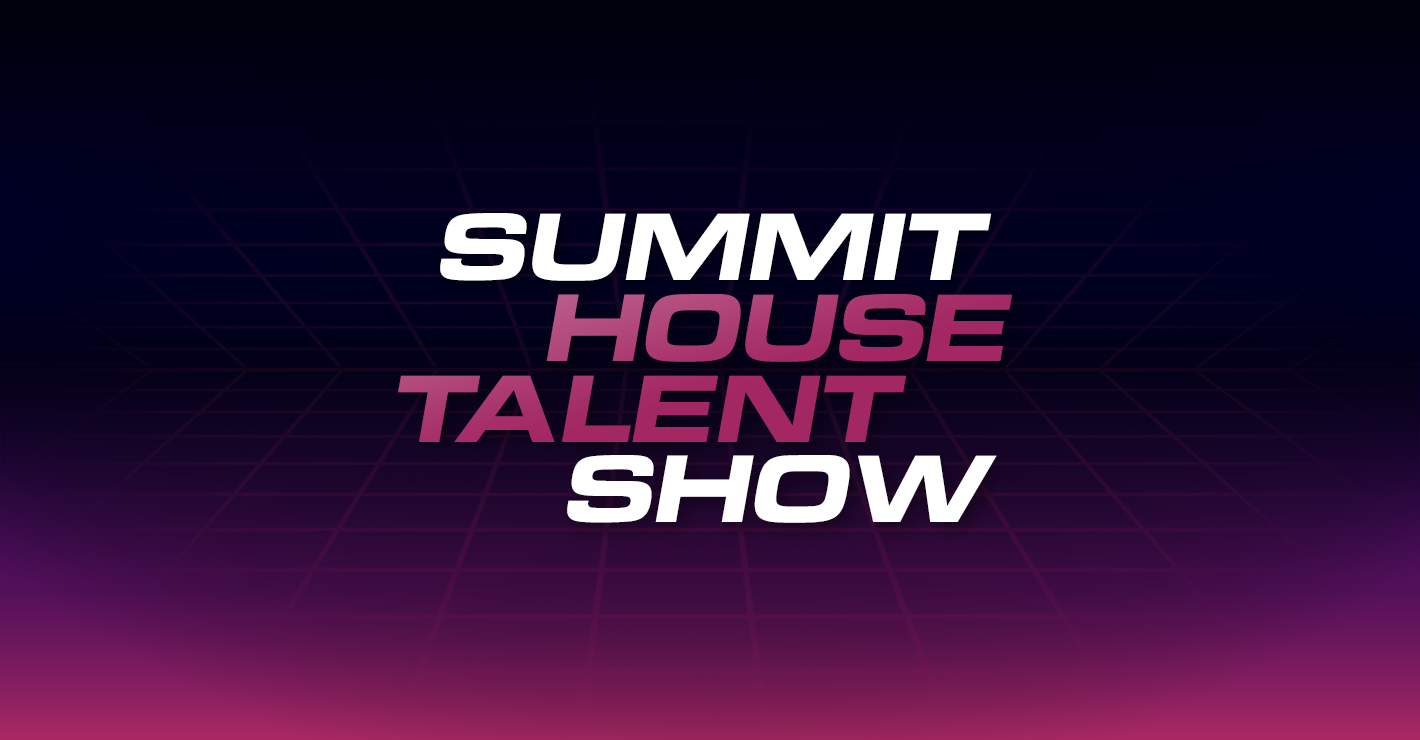 Stream Until Midnight - Summit House Talent Show